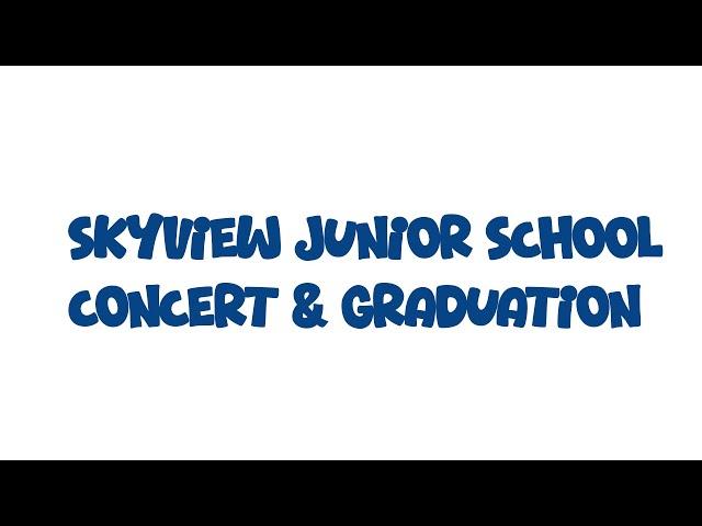 SKYVIEW JUNIOR SCHOOL KABUUMA CONCERT & GRADUATION 2024