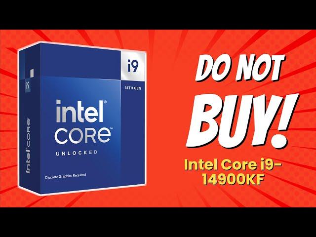 10 Shocking Reasons NOT To Buy the Intel Core i9-14900KF! 