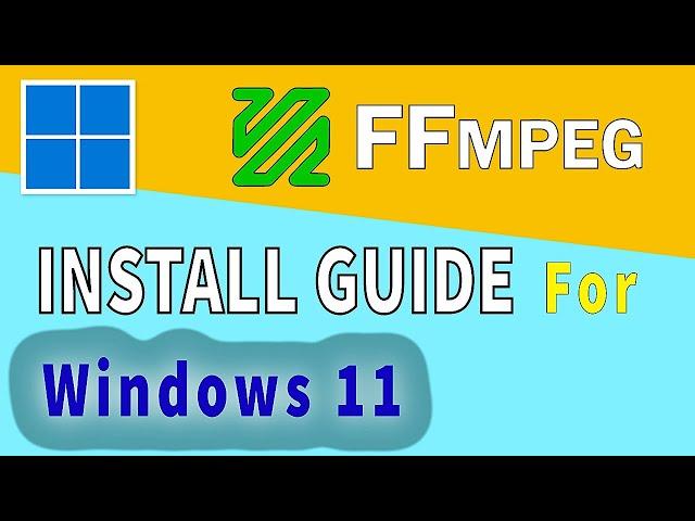 How to install FFMPEG on Windows 11 - 2022 Update