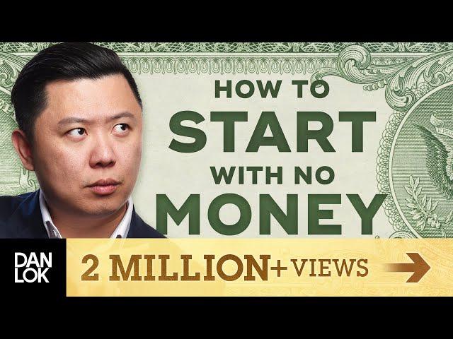 How To Start With No Money