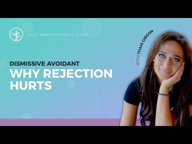 Why Rejection Hurts Dismissive Avoidants The Most | Dismissive Avoidant Attachment