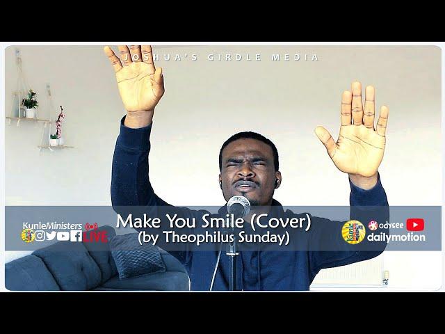 Kunle Ministers Make You Smile (Cover) | THEOPHILUS SUNDAY