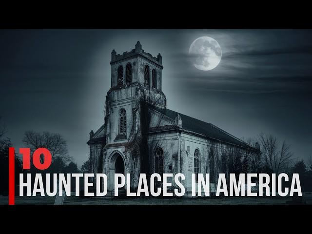 Top 10 Haunted Places in America You Won’t Want to Visit Alone!