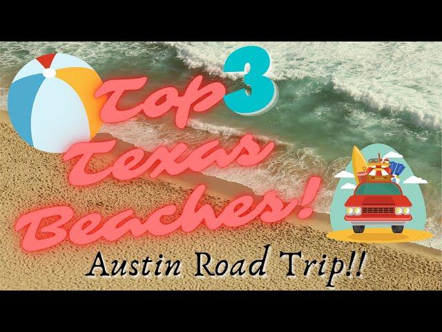 The Best Texas Beaches! Driving from Austin to the Texas Gulf Coast.