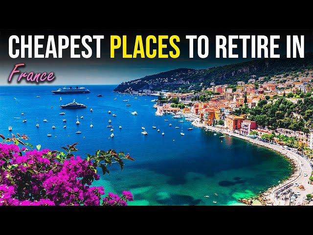 10 Cheapest Places to RETIRE in France | Retire Comfortably