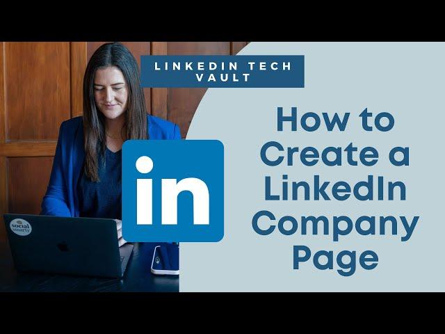 How to Create a LinkedIn Company Page - LinkedIn Tech Support with Social Smarty