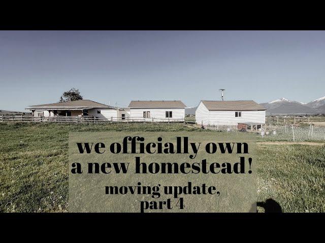 We Officially Own This Homestead! Part 4 Of Our Moving Updates, Appraisals, Moving Day Settling In!