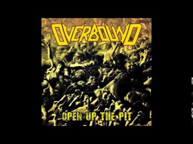 Overbound - Open Up the Pit 2017