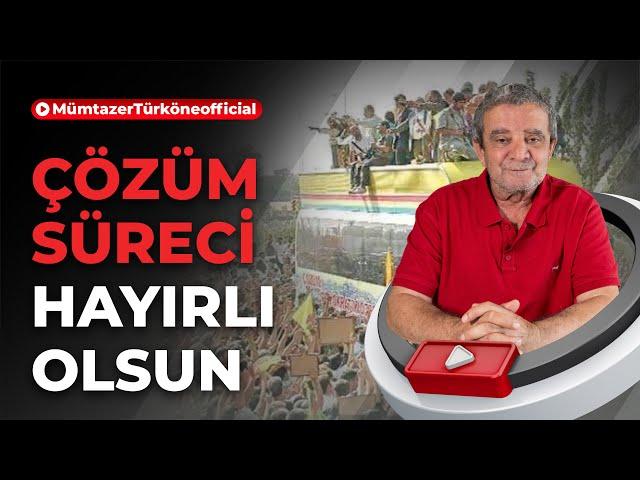 Çözüm Süreci Hayırlı Olsun | Prof. Dr. Mümtaz’er Türköne