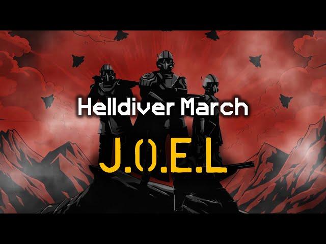 J.O.E.L - Helldiver Marching Song | Jingoistic Opponent of Emancipation and Liberty | Helldivers