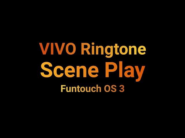 Vivo Ringtone - Scene Play