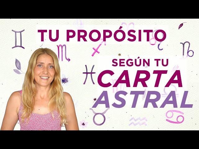 Descubre tu PROPÓSITO según tu CARTA ASTRAL.