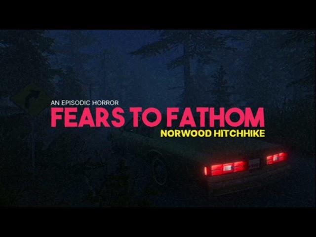 Fears to Fathom: Norwood Hitchhike OST - Radio: "Ren Downfelt"