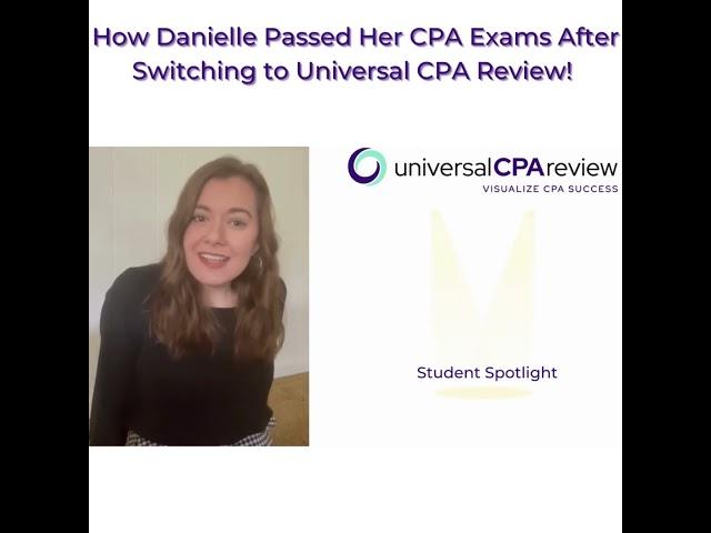 How Danielle Passed Her CPA Exams After Switching to Universal CPA Review!