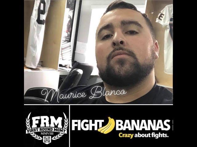 Fight Bananas 111 - MMA Agent Maurice Blanco, First Round Management