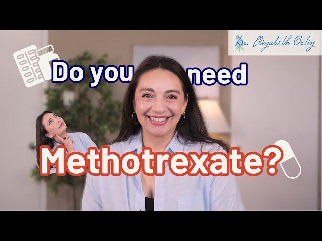 Scared of methotrexate? Stop hiding from it and learn how it may (or may not) be the med for you