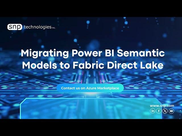 Migrating Power BI Semantic Models to Fabric Direct Lake | SNP Technologies