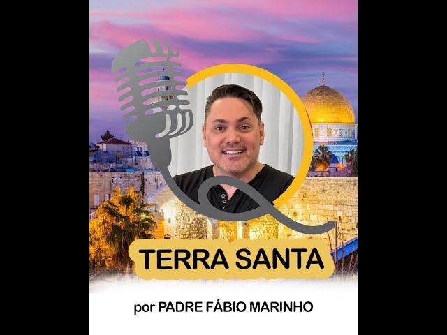 Terra Santa por Padre Fábio Marinho