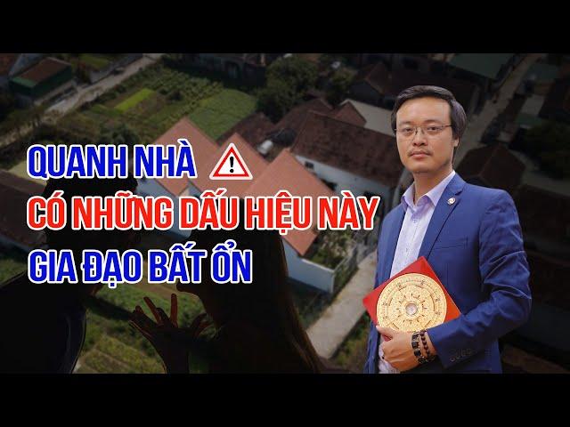 Quanh nhà có dấu hiệu này, gia đạo bất ổn | Phong Thủy Tam Nguyên