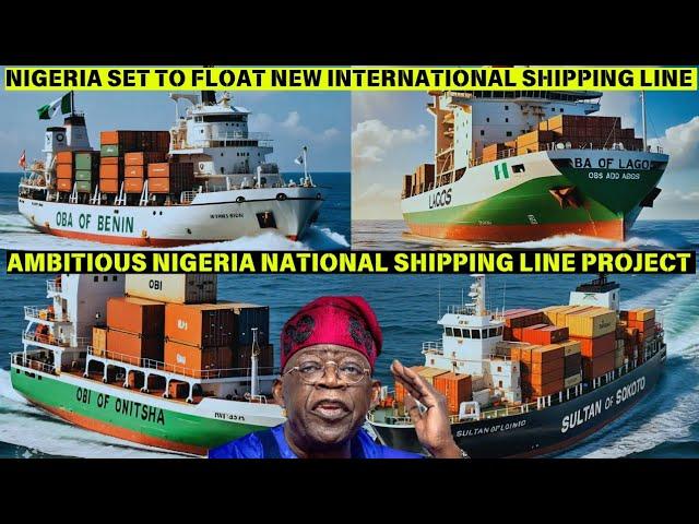 THE AMBITIOUS NIGERIA NATIONAL SHIPPING LINE PROJECT SET TO TAKE AFRICA BY STORM.