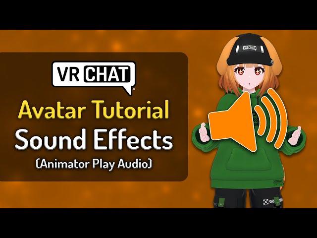 VRChat Avatar Tutorial - Sound Effects (Animator Play Audio)