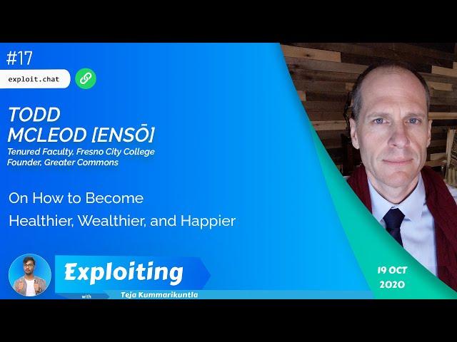 Todd McLeod: On How to Become Healthier, Wealthier and Happier | The Exploiting Podcast #17