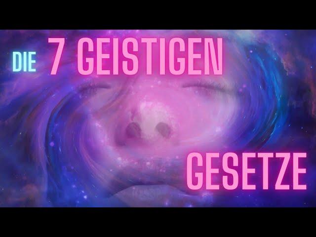 Die 7 geistigen Gesetze - Schöpfe Dein [volles] Potential!