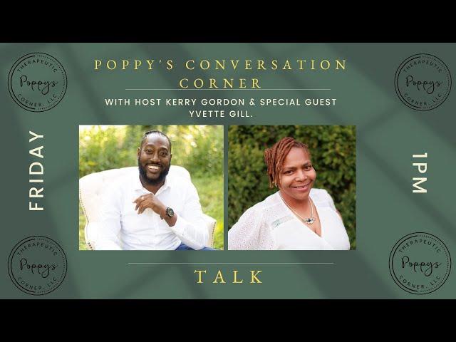 Poppys Conversation Corner Hosted by Kerry Gordon, joined by our special guest Yvette Gill!