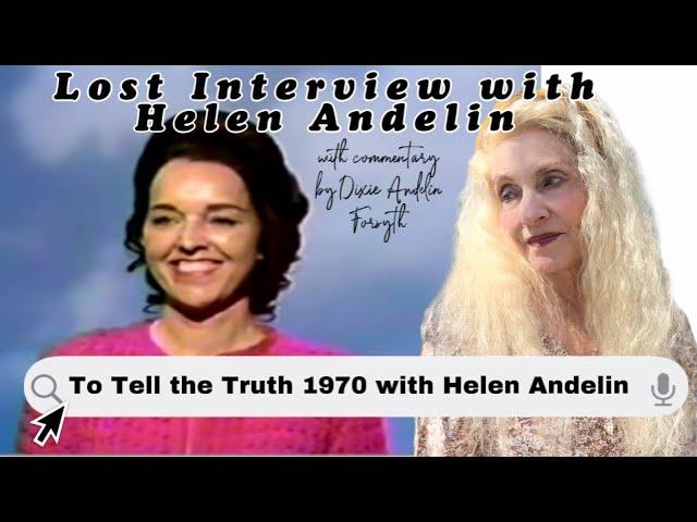 Lost Interview with Helen Andelin || To Tell the Truth, 1970 | Commentary with Dixie Andelin Forsyth