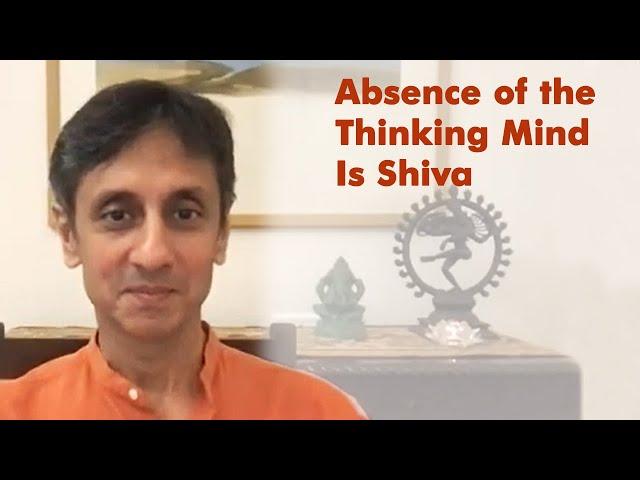 Absence of the Thinking Mind Is Shiva | Gautam Sachdeva