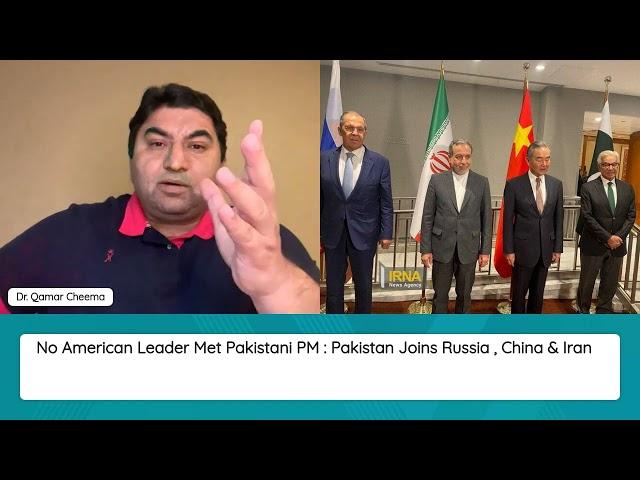 No American Leader Met Pakistani PM : Pakistan Joins Russia , China & Iran to Warn Afghanistan