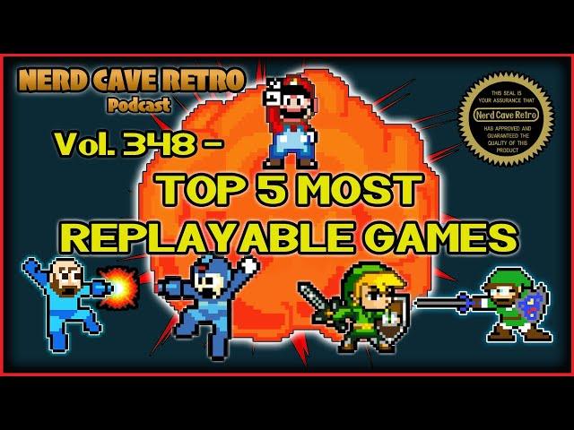Nerd Cave Retro Vol. 348 - Top 5 Most Replayable Games