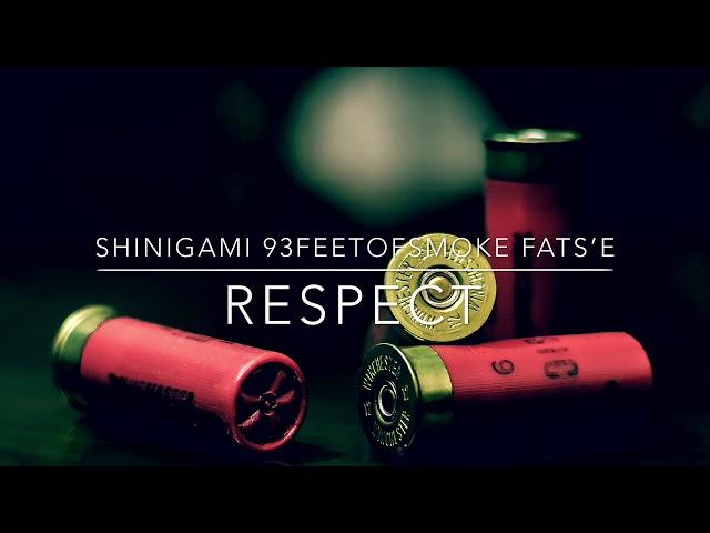 SHINIGAMI, FATS'E & 93FEETOFSMOKE - RESPECT