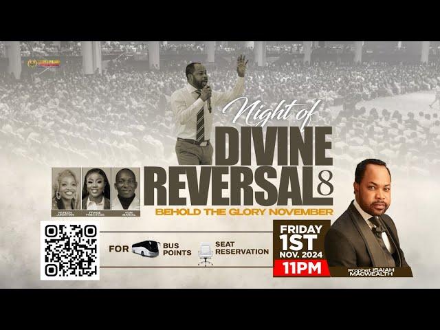 NIGHT OF DIVINE REVERSAL 8 || Behold The Glory November || Prophet Isaiah Macwealth - 1st Nov. 2024