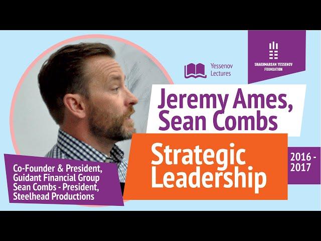 STRATEGIC LEADERSHIP | Jeremy Ames / Sean Combs | Yessenov lectures SDU