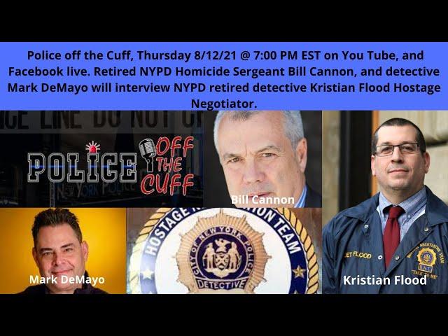 Police off the Cuff After Hours NYPD Hostage Negotiator Kristian Flood