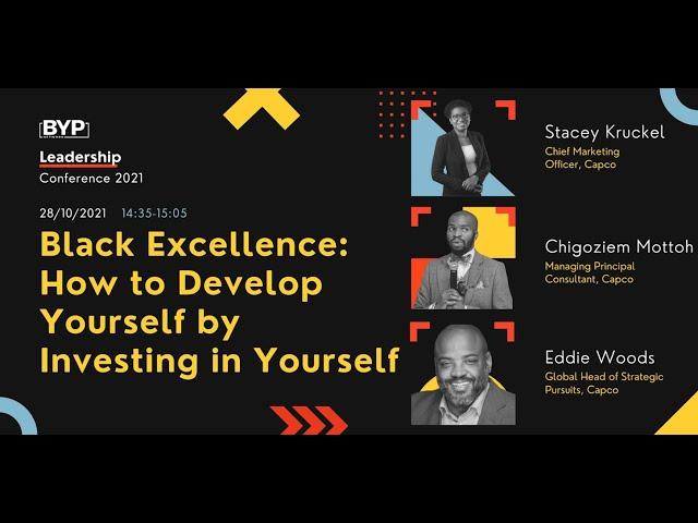 BYP Leadership Conference 2021: Black Excellence: How to Develop Yourself by Investing in Yourself