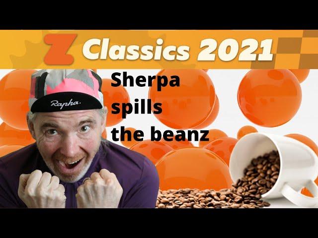 Zwift Classics 2021 - Sherpa Spills the Beanz...