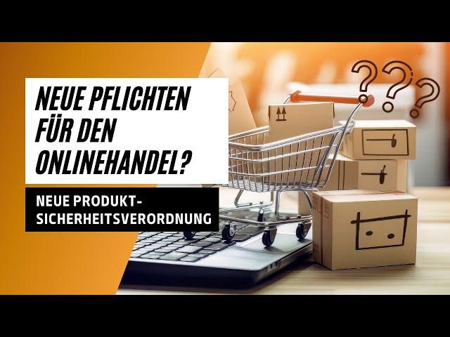 Neue Pflichten für den Onlinehandel 2024! | Produktsicherheitsverordnung - Teil 1