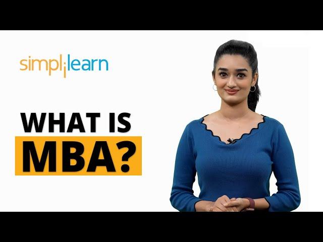 What Is MBA? | Master Of Business Administration | What Is A MBA Degree? | Simplilearn