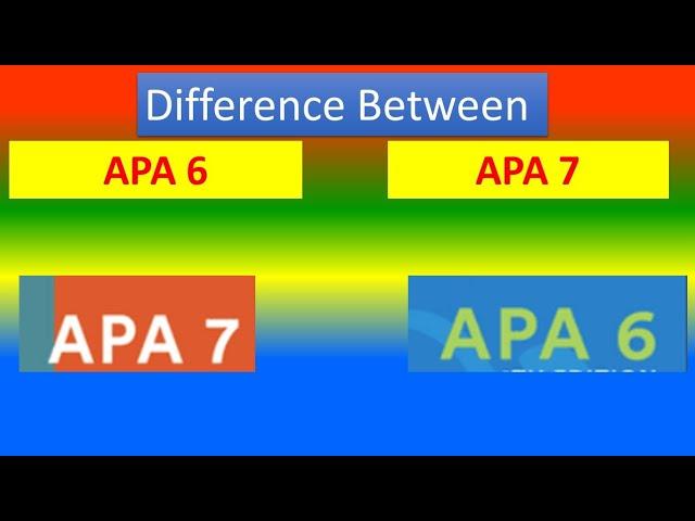 Difference Between  APA 6 and  APA 7