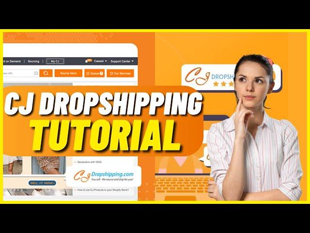 CJDropshipping Complete Tutorial (CJ Dropshipping for Beginners)