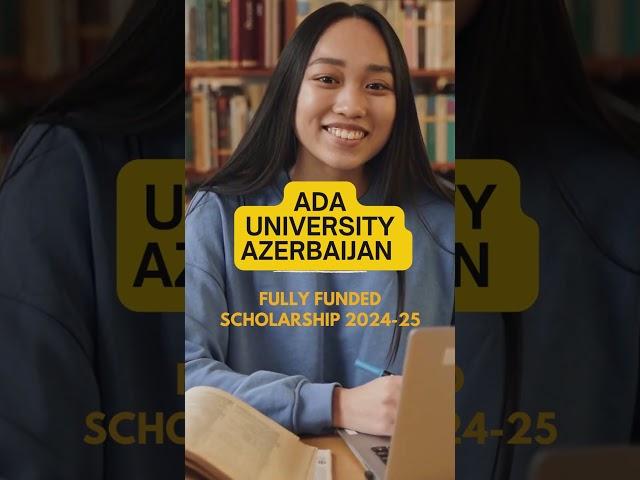 Ada University Azerbaijan Fully Funded Scholarship 2024-25┃Azerbaijan Scholarship for Internationals