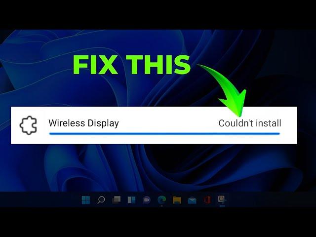 Fix Wireless Display Install Failed in Windows 11 (2024) | Couldn't Install/Add Wireless Display