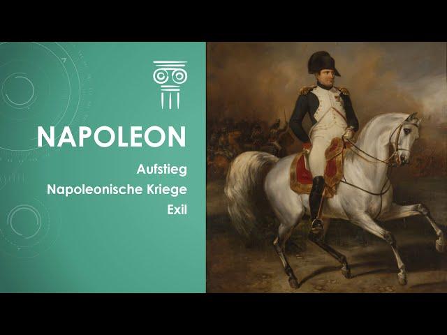 Geschichte: Napoleon Bonaparte [Aufstieg - Kriege - Exil] einfach und kurz erklärt