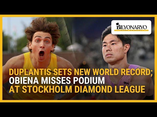 Duplantis sets new world record; Obiena misses podium at Stockholm Diamond League | Newsfeed@Noon