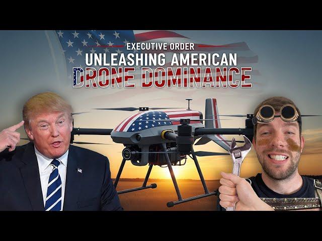 UNLEASHING AMERICAN DRONE DOMINANCE | Breaking down Trump's Executive Order...