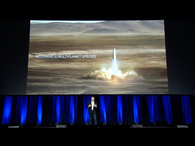 Elon Musk, Making Humans a Multi-Planetary Species, IAF, September 29, 2017