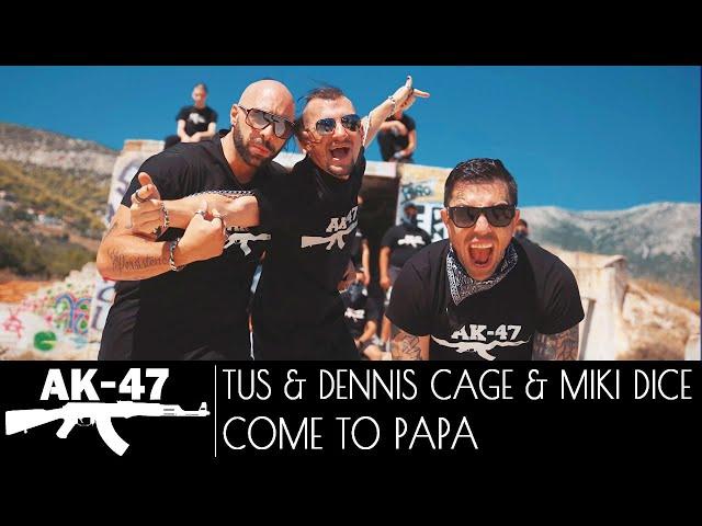 TUS, DENNIS CAGE, MIKI DICE - COME TO PAPA - Official Video Clip