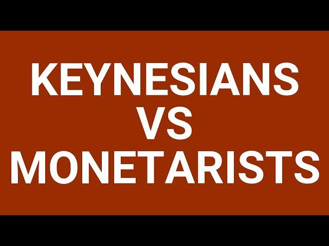 Keynesians vs Monetarists